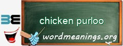 WordMeaning blackboard for chicken purloo